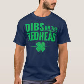 St Patricks Day Dibs on Redhead T-Shirt (Vorderseite)