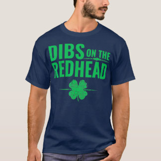 St Patricks Day Dibs on Redhead T-Shirt