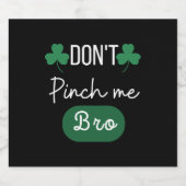 St Patricks Day Don't Pinch Bro Cool Patricks Schaumweinetikett (Einzelnes Label)