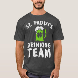 St Patricks Day Drink Team Men Group Squad T-Shirt