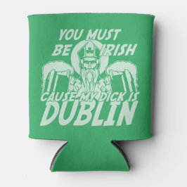 St Patricks Day Du musst irisch sein Dosenkühler