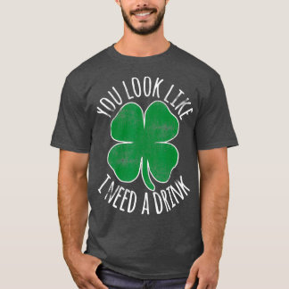 St Patricks Day Du siehst aus, als ob ich etwas tr T-Shirt