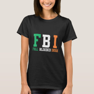 St Patrick's Day FBI Vollblutirisch T-Shirt