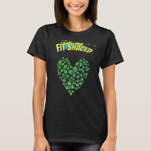 St. Patricks Day Fit Shaced Funny Spaß Graphic T-Shirt