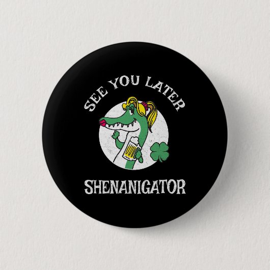 St Patricks Day Fun Bis Später Shenanigator Button (Vorderseite)
