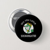 St Patricks Day Fun Bis Später Shenanigator Button (Vorne & Hinten)