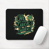 St Patrick's Day Funny Oh für Lucks Sake Clover Mousepad (Mit Mouse)
