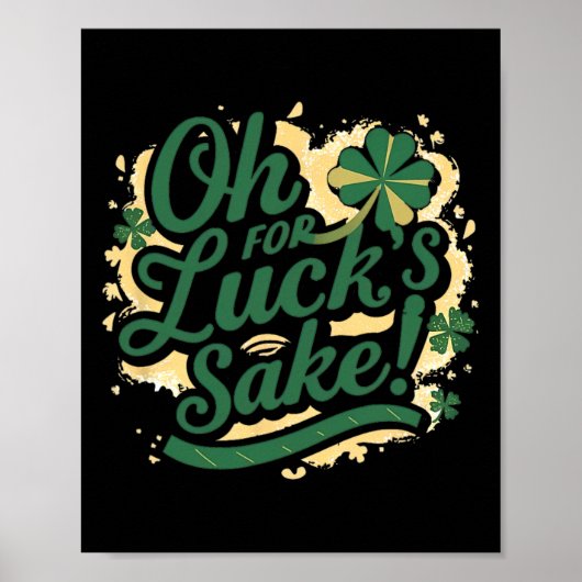 St Patrick's Day Funny Oh für Lucks Sake Clover Poster (Vorne)