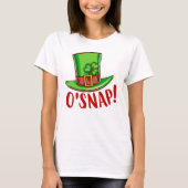 St Patrick's Day Funny Shirt, O'Snap T-Shirt (Vorderseite)
