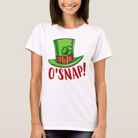 St Patrick's Day Funny Shirt, O'Snap T-Shirt (Vorderseite)