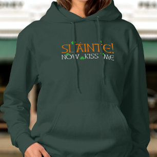 St Patrick's Day Funny Slainte! Kiss Me Womens Hoodie
