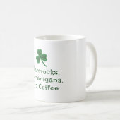 St. Patrick's Day, Funny Text Kleeblatt, Shenaniga Kaffeetasse (VorderseiteRechts)