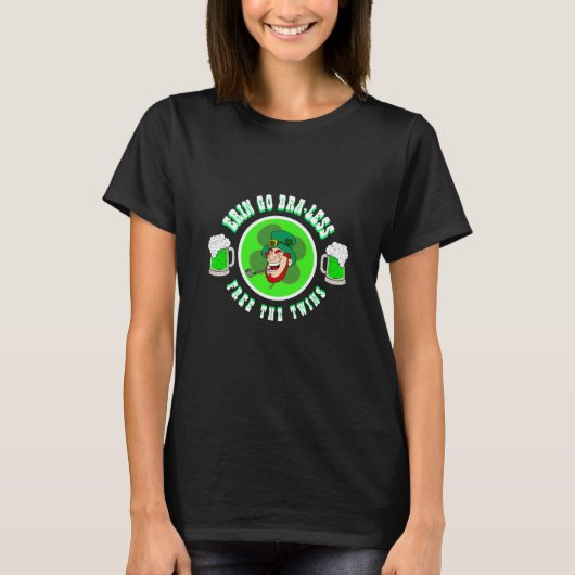 St Patrick's Day Gabe ERIN GO BRA-LESS FREE TWINS T-Shirt (Vorderseite)