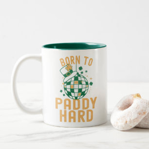 St. Patrick's Day Geboren zu Paddy Hard Funny Unis Zweifarbige Tasse