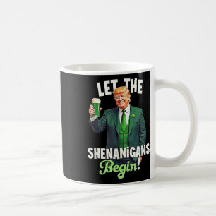 St Patricks Day Gelassen Die Shenanigans beginnen Kaffeetasse