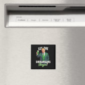 St Patricks Day Gelassen Die Shenanigans beginnen Magnet (In Situ (Geschirrspüler))