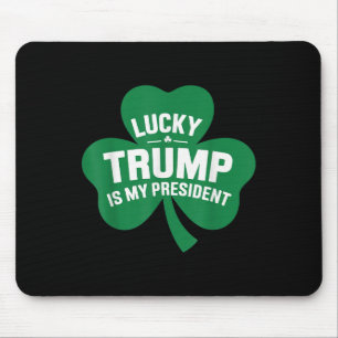 St Patricks Day Glück Trump ist mein Präsident Mousepad