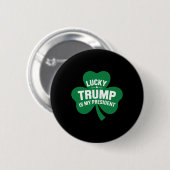 St Patricks Day Glücklicher Trump Ist Mein Präside Button (Vorne & Hinten)