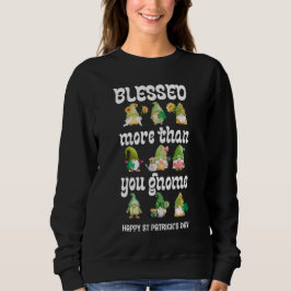St Patricks Day Gnomes BLESSED MEHR ALS Sweatshirt
