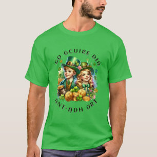 St Patrick's Day   Go gcuire Dia an t-ádh ort T-Shirt