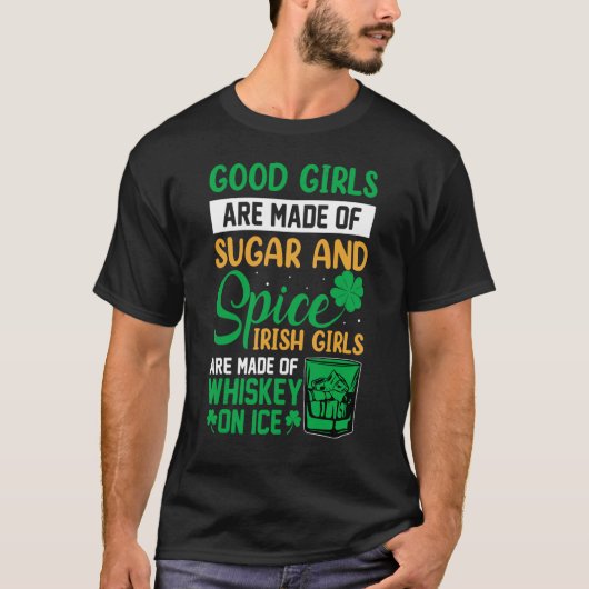 St Patricks Day Good Girls Are Made Of Sugar And S T-Shirt (Vorderseite)
