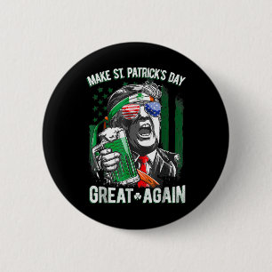 St. Patrick's Day Great Again Funny Trump 1 Button