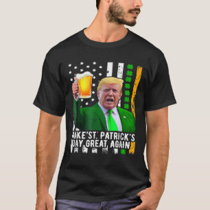 St. Patrick's Day Great Again Funny Trump 1 T-Shirt