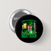 St. Patrick's Day Great Again Funny Trump 3 Button (Vorne & Hinten)