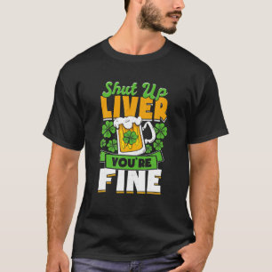 St. Patricks Day, Halt die Leber, du bist gut, glü T-Shirt