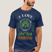 St Patricks Day I LIEBE MEINE HOT IRISH HUSBAND Fl T-Shirt (Vorderseite)