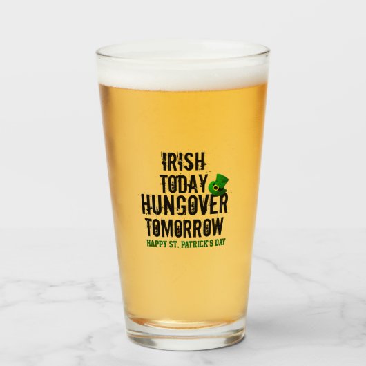 St Patrick's Day Irish Heute hungrig über Morgen Glas (Vorne (Gefüllt))
