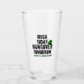 St Patrick's Day Irish Heute hungrig über Morgen Glas (Vorderseite)