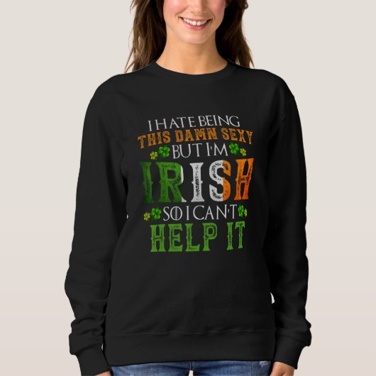 St Patricks Day Irish & Sexy Shamrock Sweatshirt (Vorderseite)