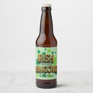 St. Patrick's Day Irish Today Hungover Tomorrow Bierflaschenetikett
