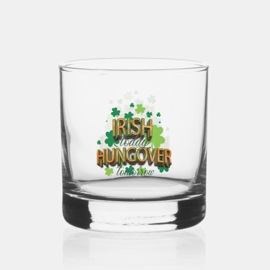 St. Patrick's Day Irish Today Hungover Tomorrow Whiskyglas (Vorderseite)