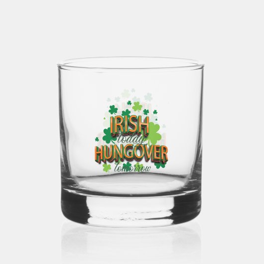 St. Patrick's Day Irish Today Hungover Tomorrow Whiskyglas (Rückseite)