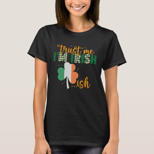 St Patricks Day Irish Trust Me I'm Irish T-Shirt (Vorderseite)