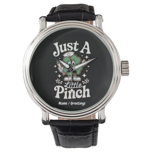 St. Patrick's Day "Just a Little Pinch" Funny Nurs Armbanduhr (Vorderseite)