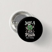 St. Patrick's Day "Just a Little Pinch" Funny Nurs Button (Vorne & Hinten)