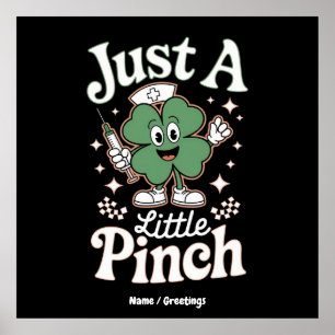 St. Patrick's Day "Just a Little Pinch" Funny Nurs Poster
