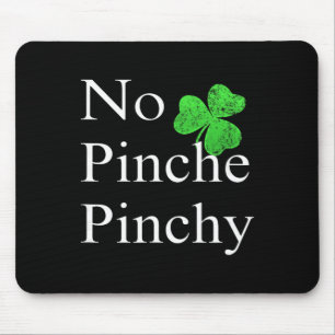 St Patricks Day Kein Pinche Pinchy Mexikanisch Iri Mousepad
