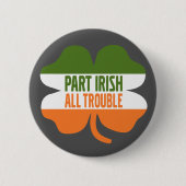 St Patricks Day Kleeblatt - Teil Irish All Trouble Button (Vorderseite)