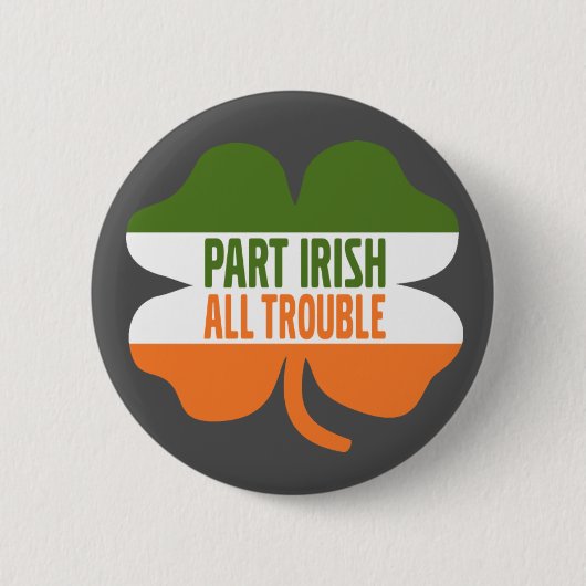 St Patricks Day Kleeblatt - Teil Irish All Trouble Button (Vorderseite)