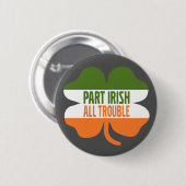 St Patricks Day Kleeblatt - Teil Irish All Trouble Button (Vorne & Hinten)