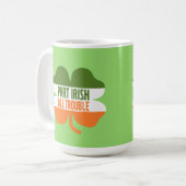 St Patricks Day Kleeblatt - Teil Irish All Trouble Kaffeetasse (Vorderseite Links)