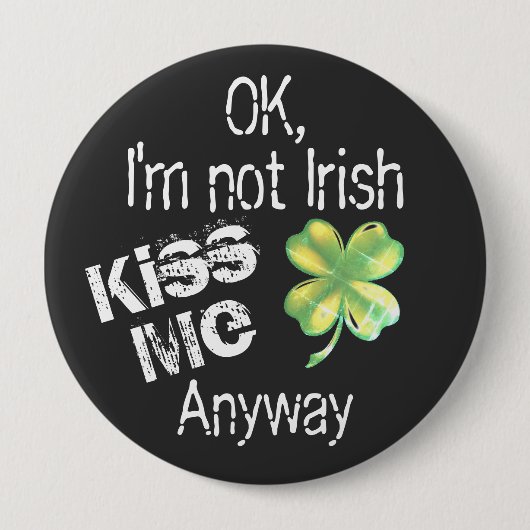 St. Patrick's Day Küss Me Ich bin kein irisches Kl Button (Vorderseite)