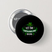 St Patricks Day Lass Die Scherze Beginnen Lucky St Button (Vorne & Hinten)