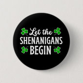 St. Patrick's Day Lass The Shenanigans Begin Button (Vorderseite)