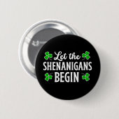 St. Patrick's Day Lass The Shenanigans Begin Button (Vorne & Hinten)