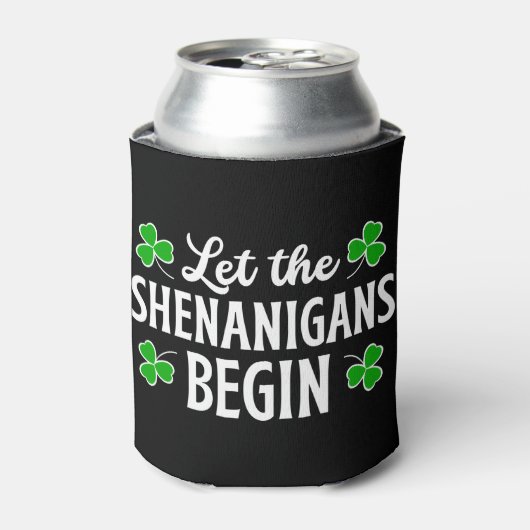 St. Patrick's Day Lass The Shenanigans Begin Dosenkühler (Kanne Vorderseite)